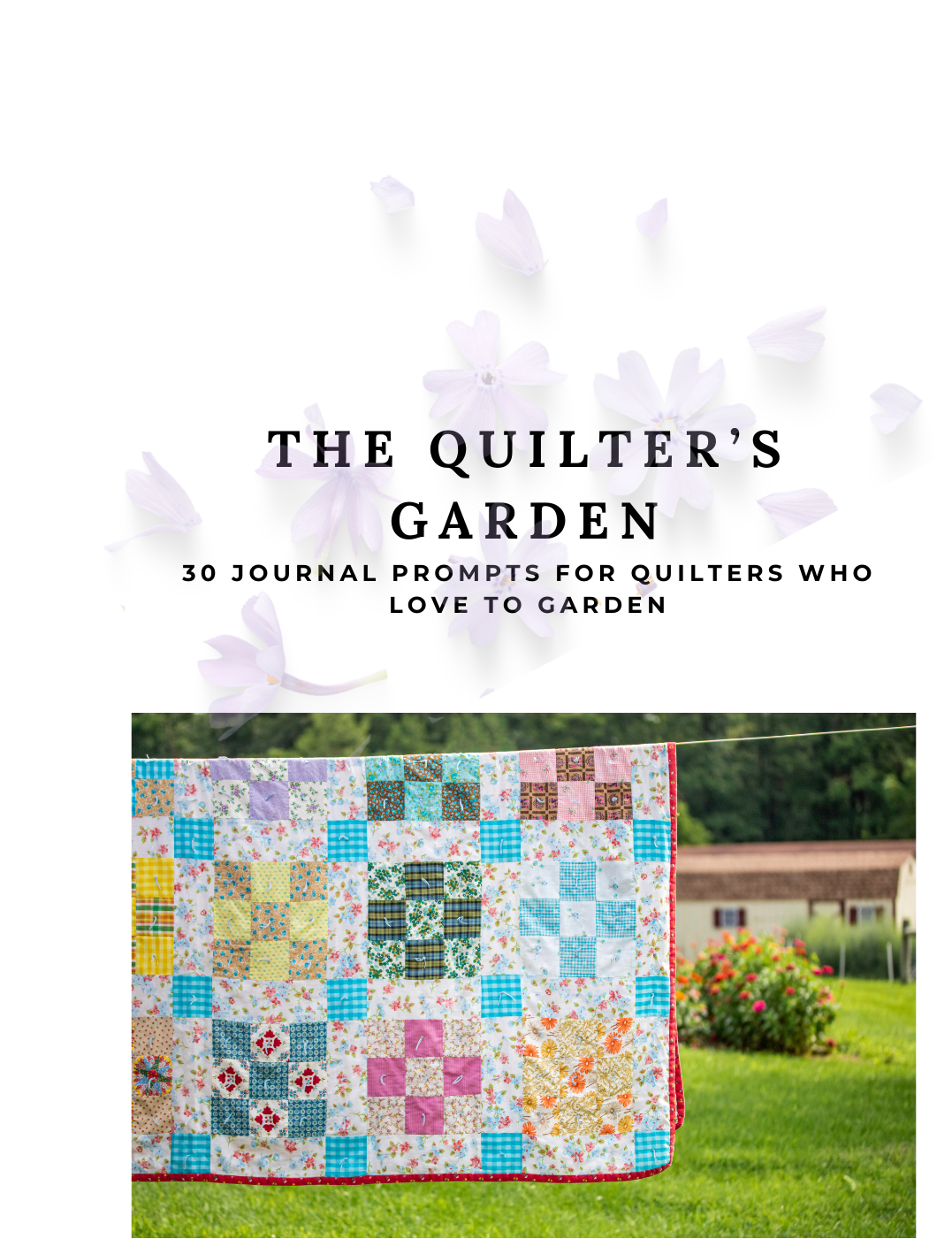 The Quilter's Garden – 30 Journal Prompts for Quilters Who Love to Garden (Digital Download)